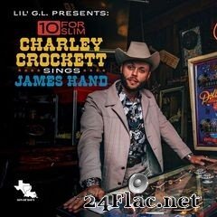 Charley Crockett - 10 for Slim: Charley Crockett Sings James Hand (2021) FLAC