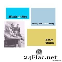 Peter, Paul And Mary - Hush-A-Bye Early Tunes (Remastered) (2021) FLAC