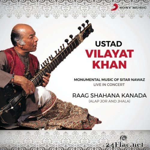 Ustad Vilayat Khan - Raag Shahana Kanada: Alap Jor and Jhala (Live) (1988) Hi-Res