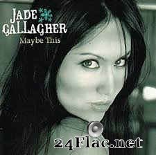 Jade Gallagher - Maybe This (2007) FLAC