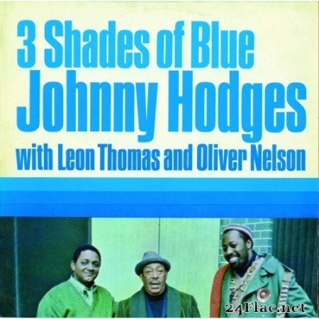 Oliver Nelson, Johnny Hodges, Leon Thomas - Three Shades of Blue (2016) Hi-Res