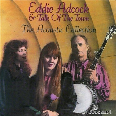 Eddie Adcock & Talk of the Town - The Acoustic Collection (1988/2018) Hi-Res