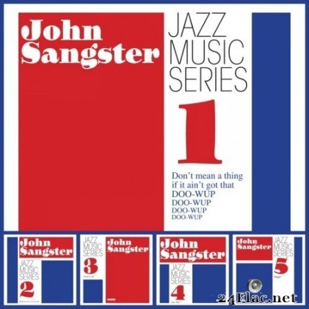 John Sangster - Jazz Music Series 1-5 (2018) Hi-Res