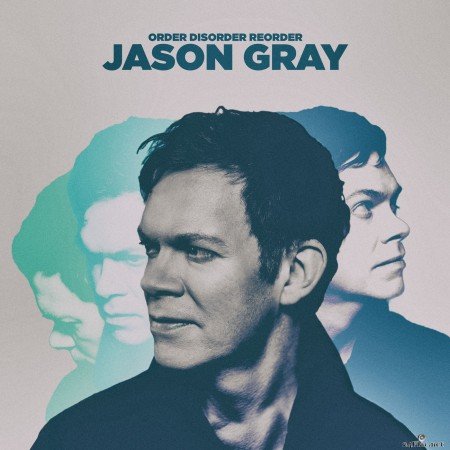 Jason Gray - Order, Disorder, Reorder (2020) Hi-Res