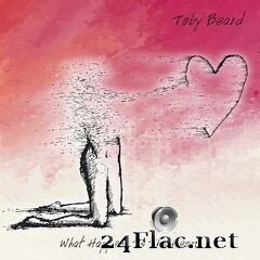 Toby Beard - What Happens To The Heart (2021) FLAC