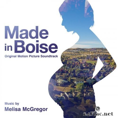 Melisa McGregor - Made In Boise: Original Motion Picture Soundtrack (2021) Hi-Res