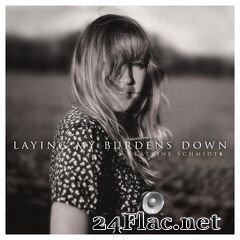 Katrine Schmidt - Laying My Burdens Down (2021) FLAC