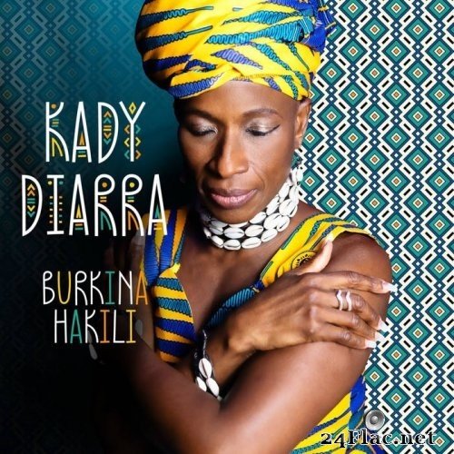 Kady Diarra - Burkina Hakili (2021) Hi-Res