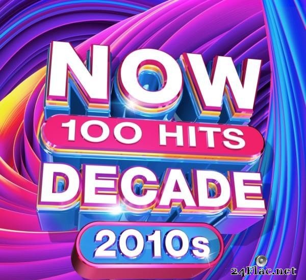 VA - Now 100 Hits Decade 2010s (2020) [FLAC (tracks + .cue)]