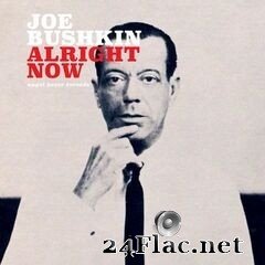 Joe Bushkin - Alright Now (2020) FLAC