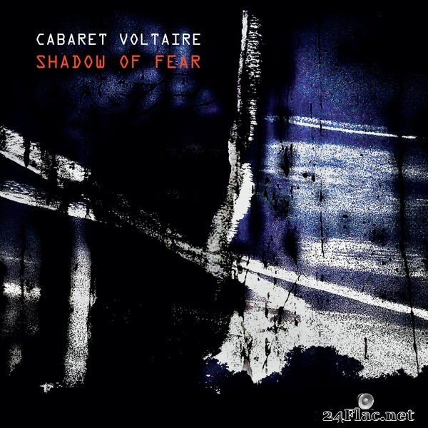 Cabaret Voltaire - Shadow of Fear (2020) Hi-Res