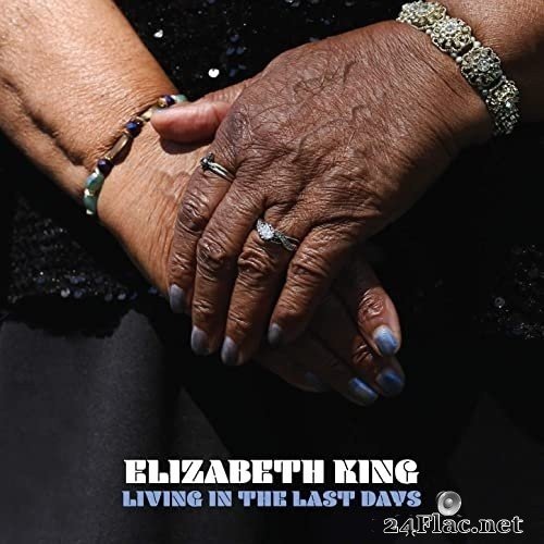 Elizabeth King - Living in the Last Days (2021) Hi-Res