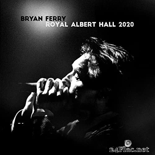 Bryan Ferry - Live at the Royal Albert Hall 2020 (2021) Hi-Res