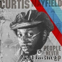 Curtis Mayfield - People Never Give Up (2020) FLAC