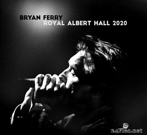 Bryan Ferry - Live At The Royal Albert Hall 2020 (2021) [FLAC (tracks)]