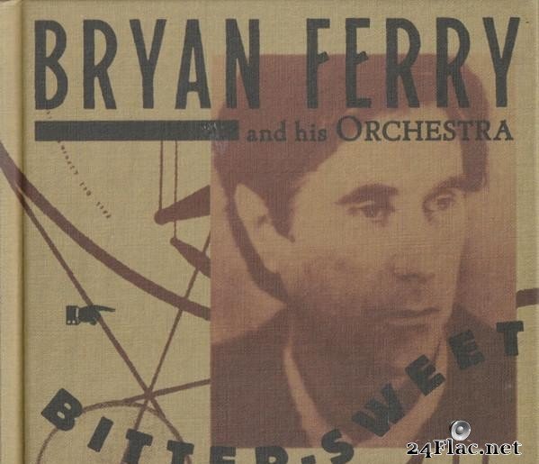 Bryan Ferry And His Orchestra - Bitter-Sweet  (2018) [FLAC (tracks + .cue)]