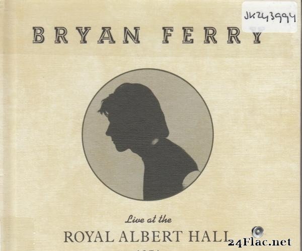 Bryan Ferry - Live At The Royal Albert Hall 1974 (2020) [FLAC (tracks + .cue)]