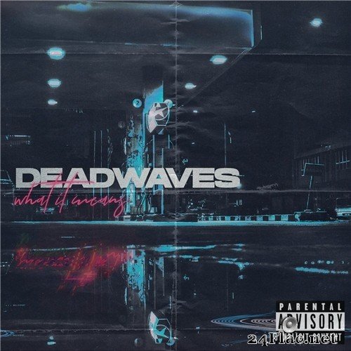 Deadwaves - What It Means (2021) Hi-Res