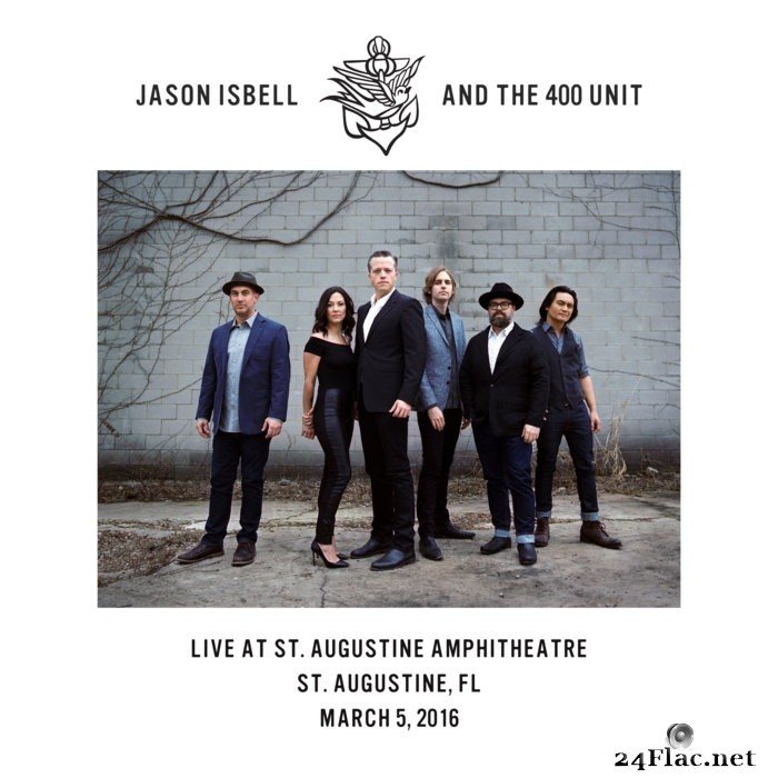 Jason Isbell And The 400 Unit - Live at St. Augustine Amphitheatre - St. Augustine, FL - 3​/​5​/​16 (2021) Hi-Res