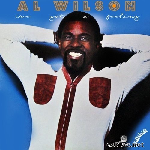 Al Wilson - I&#039;ve Got a Feeling (1976) Hi-Res