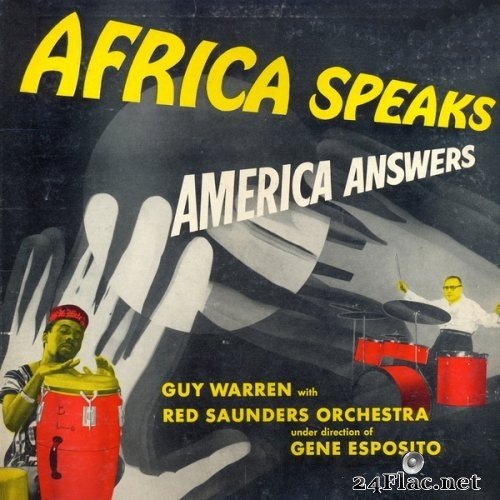Guy Warren With the Red Saunders Orchestra - Africa Speaks America Answers (Remastered) (1957/2013) Hi-Res