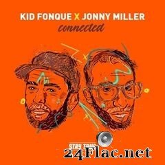 Kid Fonque & Jonny Miller - Connected (2021) FLAC