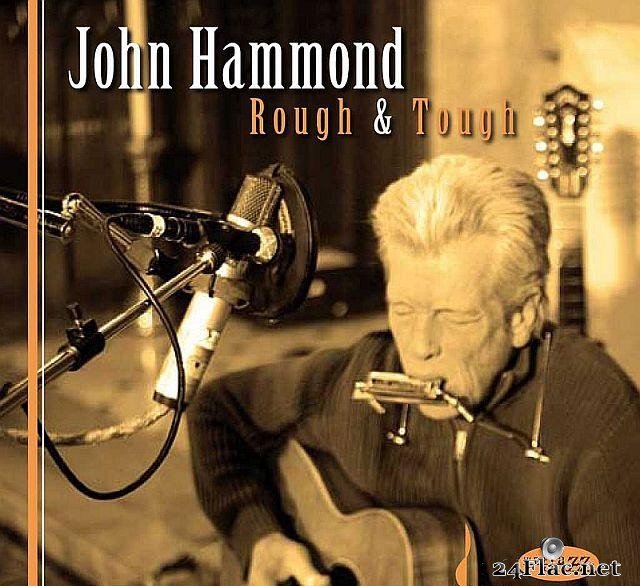 John Hammond - Rough & Tough (2009) [FLAC (tracks)]