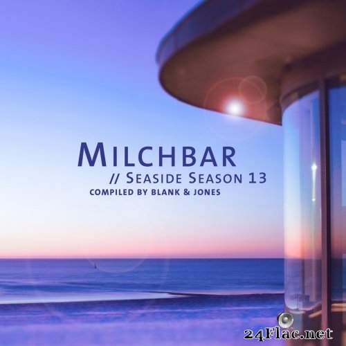 Blank & Jones - Milchbar - Seaside Season 13 (2021) Hi-Res