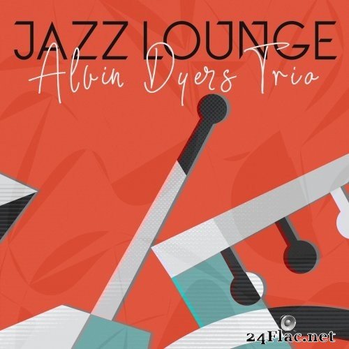Alvin Dyers Trio - Jazz Lounge (2021) Hi-Res