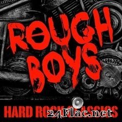 - Rough Boys: Hard Rock Classics (2021) FLAC