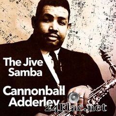 Cannonball Adderley - The Jive Samba (2021) FLAC