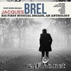 Jacques Brel - Jacques Brel, His First Musical Decade, An Anthology (2021) FLAC