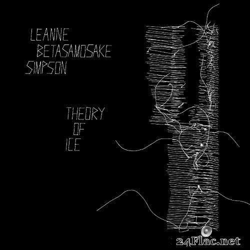 Leanne Betasamosake Simpson - Theory of Ice (2021) Hi-Res