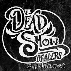 The Dead Show Dealers - The Dead Show Dealers (2020) FLAC