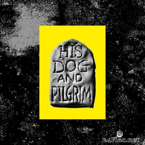 VA - His Dog And Pilgrim (2021) Hi-Res