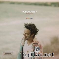 Todd Carey - Feel Good (Deluxe Edition) (2021) FLAC