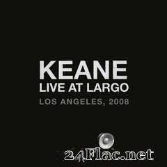 Keane - Live At Largo (2021) FLAC
