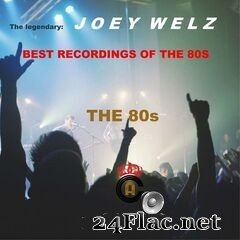 Joey Welz - Best Recordings of the 80s (2021) FLAC
