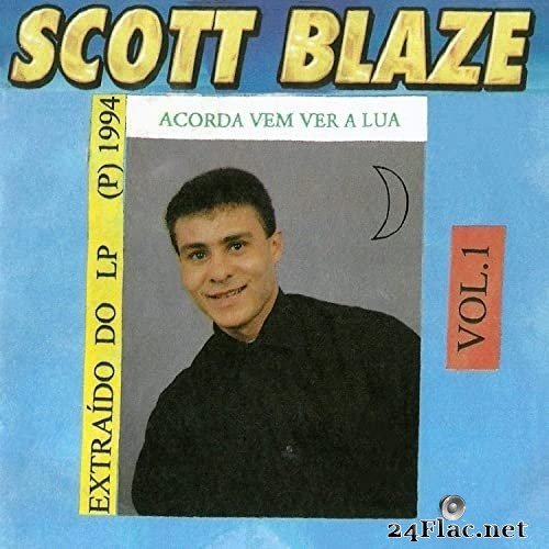 Scott Blaze - Acorda Vem A Lua, Vol. 1 (2021) Hi-Res