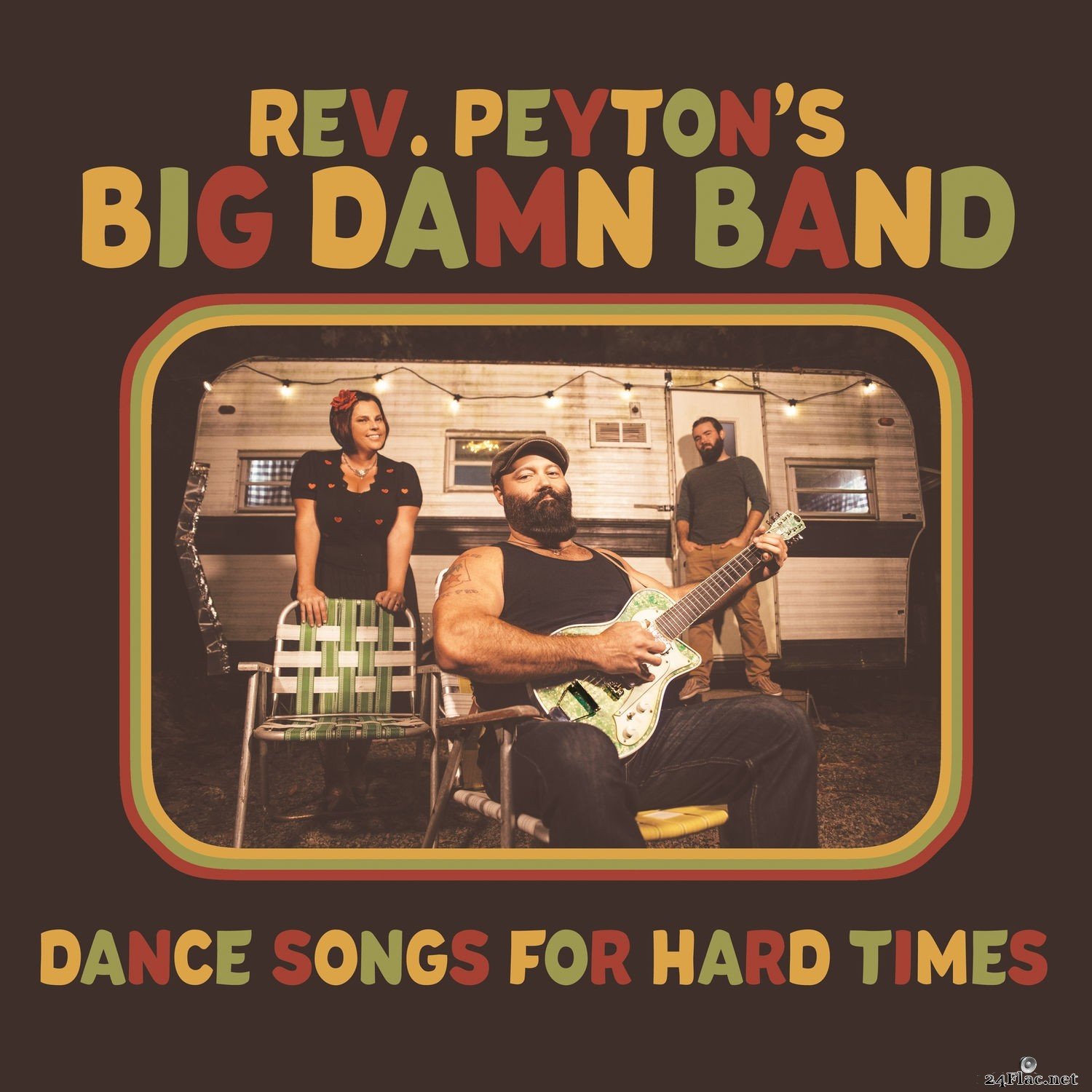 The Reverend Peyton's Big Damn Band - Dance Songs For Hard Times (2021) Hi-Res