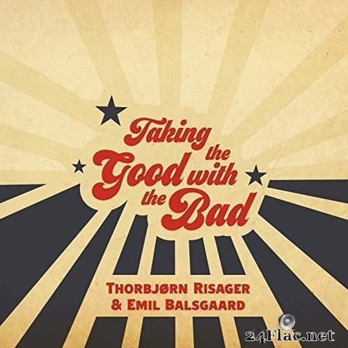 Thorbjørn Risager & Emil Balsgaard - Taking the Good with the Bad (2021) Hi-Res