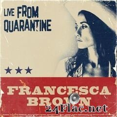 Francesca Brown - Live from Quarantine (2021) FLAC