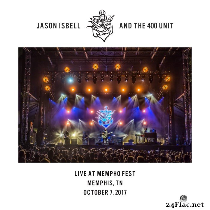 Jason Isbell and the 400 Unit - Live at Mempho Fest - Memphis, TN - 10​/​7​/​17 (2021) Hi-Res