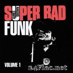 James Brown - Super Bad Funk Vol. 1 (2021) FLAC
