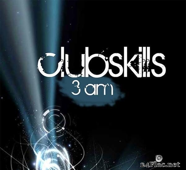 Clubskills - 3 AM (2020) [FLAC (tracks)]