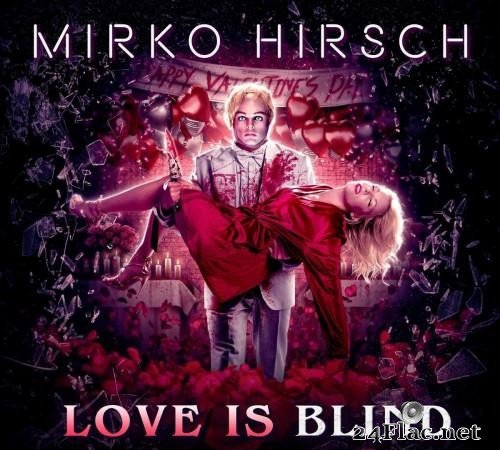 Mirko Hirsch - Love Is Blind: Songs from the Motion Picture Pretty Boy (2021)[FLAC (tracks)]