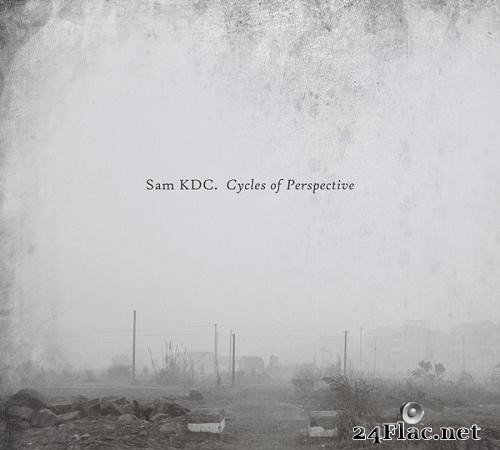 Sam KDC - Cycles of Perspective (2016) [FLAC (tracks)]