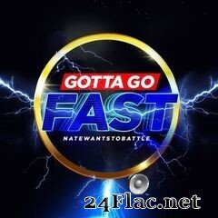 NateWantsToBattle - Gotta Go Fast (2020) FLAC