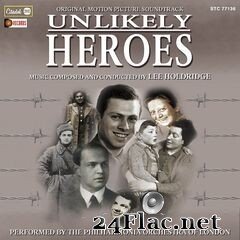 Lee Holdridge - Unlikely Heroes (Original Motion Picture Soundtrack) (2021) FLAC