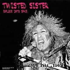 Twisted Sister - Explode Into Space (Live, NY ’80) (2021) FLAC